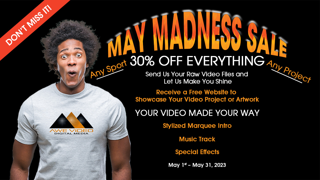 Awe Video LLC May Madness Sale 30% Off Everything -Get Free Website Banner. 