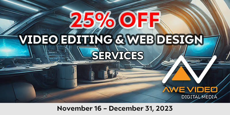 Awe Video Digital Media 25% Off Sale on Video Editing and We Design banner.